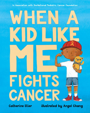 When a Kid Like Me Fights Cancer Book