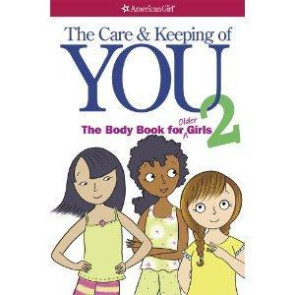 The Care and Keeping of You 2: Body Book for Girls 10 and Up
