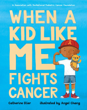 When a Kid Like Me Fights Cancer Book