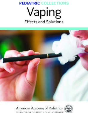Pediatric Collections: Vaping: Effects & Solutions