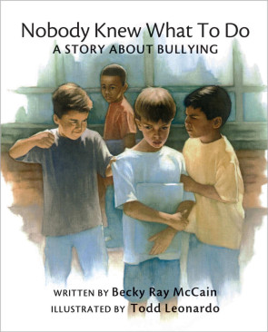 Nobody Knew What to Do: A Story About Bullying