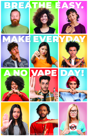 Breathe Easy: Make Everyday a No Vape Day Poster, 11" x 17"