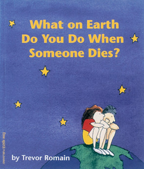 What on Earth Do You Do When Someone Dies?