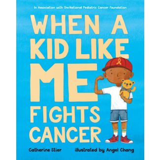 When a Kid Like Me Fights Cancer Book