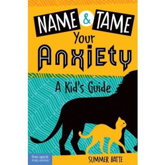 Name & Tame Your Anxiety: A Kid's Guide