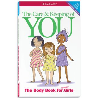 The Care & Keeping of You: The Body Book for Girls